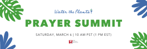 inaugural Water the Plants Prayer Summit